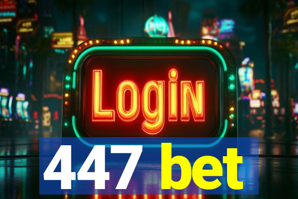 447 bet